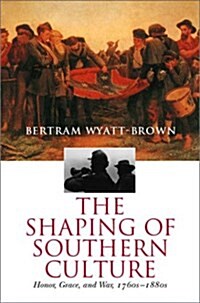 The Shaping of Southern Culture (Hardcover)