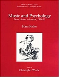 Music and Psychology: From Vienna to London, 1939-52 (Paperback)