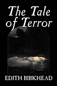 The Tale of Terror by Edith Birkhead, Travel, Literary Criticism (Hardcover)