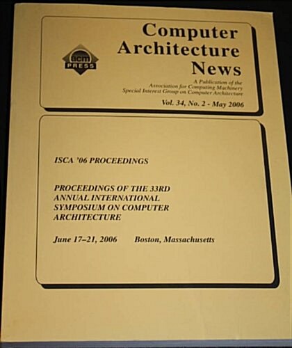 33rd International Symposium on Computer Architecture (Isca 2006) (Paperback)