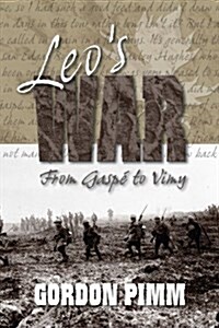 Leos War, From Gaspe to Vimy (Paperback)