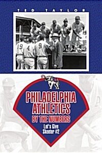 Philadelphia Athletics by the Numbers (Paperback)