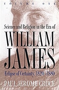 Science and Religion in the Era of William James (Hardcover)