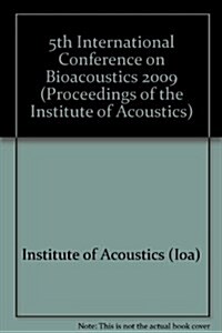 5th International Conference on Bioacoustics 2009 (Paperback)