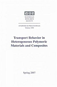 Transport Behavior in Heterogeneous Polymeric Materials and Composites (Paperback)