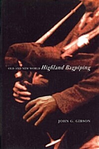 Old and New World Highland Bagpiping (Paperback)