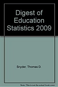 Digest of Education Statistics 2009 (Paperback)