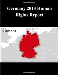 Germany 2013 Human Rights Report (Paperback)