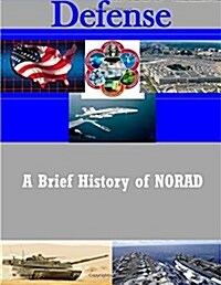 A Brief History of Norad (Paperback)