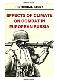 Effects of Climate on Combat in European Russia (Paperback)