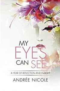 My Eyes Can See: A Year of Reflection and Insight (Paperback)