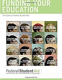Funding Your Education: The Guide to Federal Student Aid (Paperback)