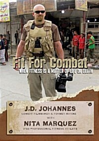 Fit for Combat: When Fitness Is a Matter of Life or Death (Paperback)