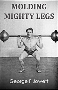 Molding Mighty Legs: (Original Version, Restored) (Paperback)