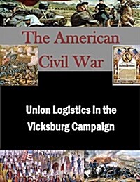 Union Logistics in the Vicksburg Campaign (Paperback)