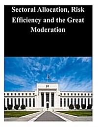 Sectoral Allocation, Risk Efficiency and the Great Moderation (Paperback)