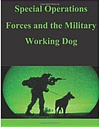 Special Operations Forces and the Military Working Dog (Paperback)