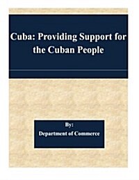 Cuba: Providing Support for the Cuban People (Paperback)