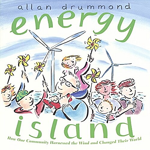 Energy Island: How One Community Harnessed the Wind and Changed Their World (Prebound, Bound for Schoo)