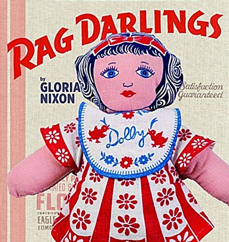 Rag Darlings: Dolls from the Feedsack Era (Paperback)