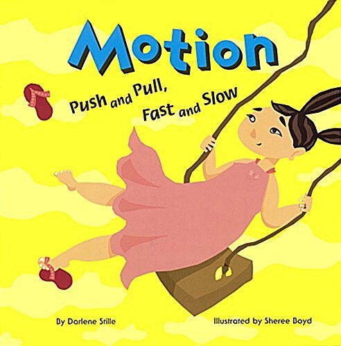 Motion: Push and Pull, Fast and Slow (Prebound, Bound for Schoo)