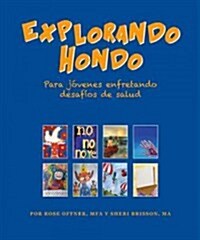 Explorando Hondo: Un Diario Personal Para Ninos y Adolescentes Que Enfrentan Desafios de Salud (Paperback)