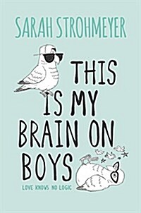 This Is My Brain on Boys (Hardcover)