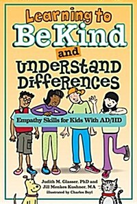Learning to Be Kind and Understand Differences: Empathy Skills for Kids with Ad/HD (Hardcover)
