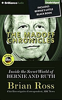 The Madoff Chronicles: Inside the Secret World of Bernie and Ruth (Audio CD)