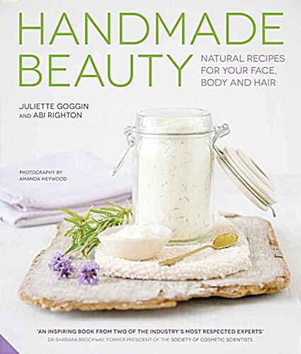 Handmade Beauty : Natural Recipes for Your Face, Body and Hair (Hardcover)