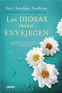 Diosas Nunca Envejecen, Las (Hardcover)