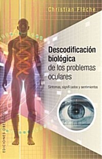 Descodificacion Biologica de Los Problemas Oculares (Paperback)