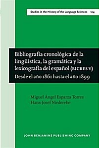 Bibliografia Cronologica de la Linguistica, La Gramatica y La Lexicografia del Espanol (Bicres V) (Hardcover, UK)