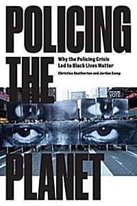 Policing the Planet : Why the Policing Crisis Led to Black Lives Matter (Paperback)