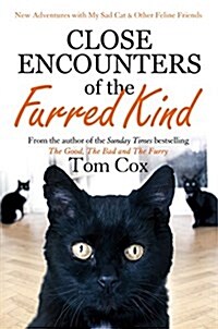 Close Encounters of the Furred Kind: New Adventures with My Sad Cat & Other Feline Friends (Hardcover)