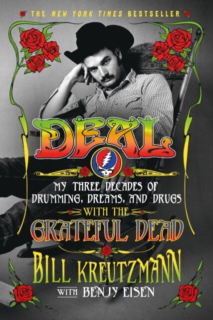 Deal: My Three Decades of Drumming, Dreams, and Drugs with the Grateful Dead (Paperback)