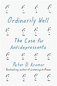 Ordinarily Well: The Case for Antidepressants (Hardcover)