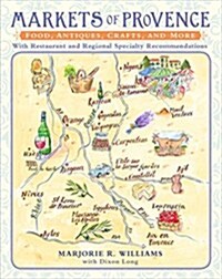 Markets of Provence: Food, Antiques, Crafts, and More (Paperback)