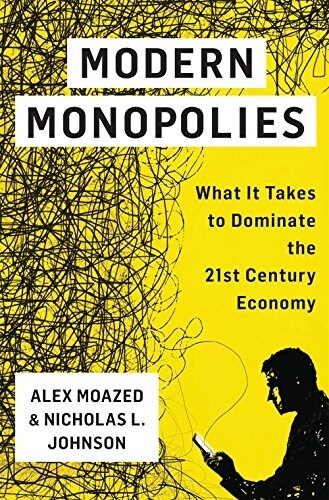 Modern Monopolies: What It Takes to Dominate the 21st Century Economy (Hardcover)