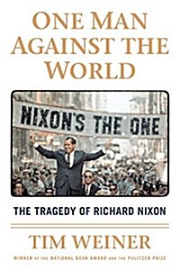 One Man Against the World: The Tragedy of Richard Nixon (Paperback)