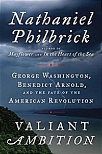[중고] Valiant Ambition: George Washington, Benedict Arnold, and the Fate of the American Revolution (Hardcover)