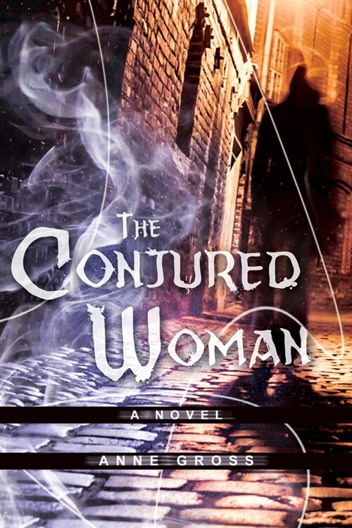 The Conjured Woman: A Novel Volume 1 (Paperback)