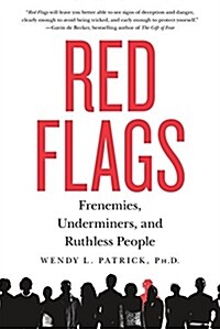 Red Flags: Frenemies, Underminers, and Ruthless People (Paperback)