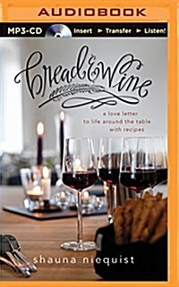 Bread and Wine: A Love Letter to Life Around the Table with Recipes (MP3 CD)