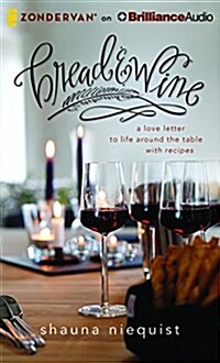 Bread and Wine: A Love Letter to Life Around the Table with Recipes (Audio CD, Library)