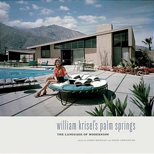 William Krisels Palm Springs: The Language of Modernism (Hardcover)