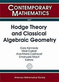 Hodge Theory and Classical Algebraic Geometry (Paperback)