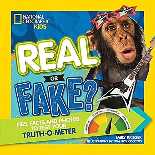 Real or Fake?: Far-Out Fibs, Fishy Facts, and Phony Photos to Test for the Truth (Paperback)