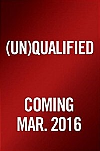 (Un)Qualified: How God Uses Broken People to Do Big Things (Hardcover)