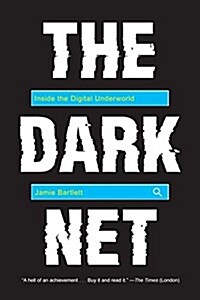 The Dark Net: Inside the Digital Underworld (Paperback)
